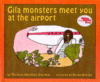 GILA MONSTERS MEET YOU AT THE AIRPORT(HC