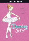 Dancing Solo (Jake Maddox Girl Stories)