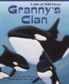 Granny's Clan : A Tale of Wild Orcas