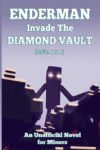 ENDERMAN INVADE THE DIAMOND VAULT : AN U