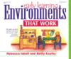 EARLY LEARNING : ENVIRONMENTS THAT WORK