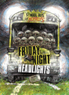 Friday Night Headlights ( School Bus of Horrors )