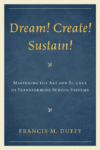 DREAM! CREATE! SUSTAIN! : MASTERING THE