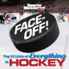Face-Off: Top 10 Lists of Everything in Hockey
