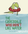 Crocodile Who Didn't Like Water