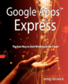 GOOGLE APPS EXPRESS : THE FAST WAY TO ST