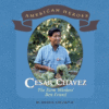 CESAR CHAVEZ : THE FARM WORKERS' BEST FR