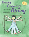 GROWING  GROWING STRONG : A WHOLE HEALTH