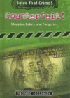 COUNTERFEIT! : STOPPING FAKES AND FORGER