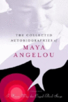 COLLECTED AUTOBIOGRAPHIES OF MAYA ANGELO