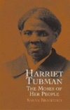 HARRIET TUBMAN : THE MOSES OF HER PEOPLE