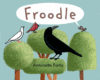 FROODLE