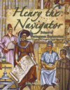 HENRY THE NAVIGATOR : PRINCE OF PORTUGUE