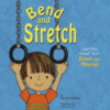 Bend and Stretch: Learning about Your Bones and M