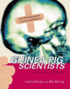 GUINEA PIG SCIENTISTS : BOLD SELF-EXPERI