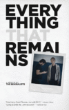EVERYTHING THAT REMAINS: A MEMOIR BY THE