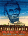 ABRAHAM LINCOLN COMES HOME