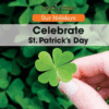 CELEBRATE SAINT PATRICK'S DAY (OUR HOLID