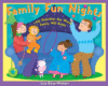 FAMILY FUN NIGHTS : 140 ACTIVITIES THE W