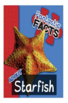 FANTASTIC FACTS ABOUT STARFISH: ILLUSTRA