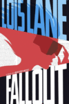 FALLOUT ( LOIS LANE )