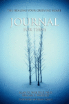 HEALING YOUR GRIEVING HEART JOURNAL FOR