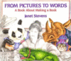 FROM PICTURES TO WORDS : A BOOK ABOUT MA