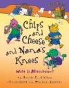 CHIPS & CHEESE & NANA'S KNEES: WHAT