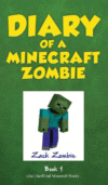 DIARY OF A MINECRAFT ZOMBIE BOOK 1: A SC