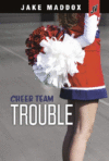 Cheer Team Trouble (Jake Maddox Jv Girls)(LB)
