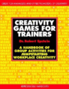 CREATIVITY GAMES FOR TRAINERS : A HANDBO