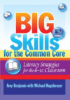 BIG SKILLS FOR THE COMMON CORE