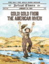 GOLD! GOLD FROM THE AMERICAN RIVER! : JA