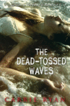 DEAD-TOSSED WAVES(HC)