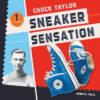 Chuck Taylor: Sneaker Sensation ( First in Fashion