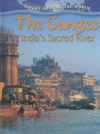 GANGES : INDIA'S SACRED RIVER
