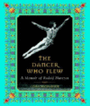 DANCER WHO FLEW : A MEMOIR OF RUDOLF NUR