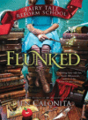 Flunked #1  ( Fairy Tale Reform School )