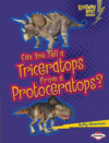 CAN YOU TELL A TRICERATOPS FROM A PROTOC