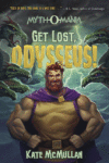 Get Lost, Odysseus! ( Myth-O-Mania )(HC)