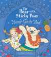 BEAR WITH STICKY PAWS WON'T GO TO BED