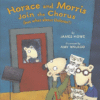 HORACE & MORRIS JOIN THE CHORUS