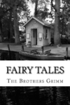 Fairy Tales: (The Brothers Grimm Classics Collect