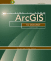 GETTING TO KNOW ARCGIS FOR DESKTOP