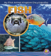 Fish ( My First Animal Kingdom Encyclopedias )
