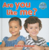 ARE YOU LIKE ME?