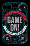 Game On: Video Game History from Pong to Pac-Man t