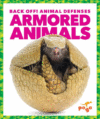 Armored Animals ( Back Off! Animal Defenses )