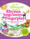 BILINGUAL BOOK OF RHYMES  SONGS  STORIES
