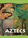 AZTECS (HISTORY OPENS WINDOWS)